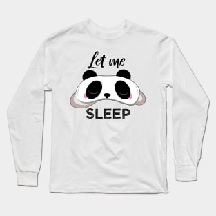 Let Me Sleep Panda - Wear Pajamas to Work or School Day Long Sleeve T-Shirt